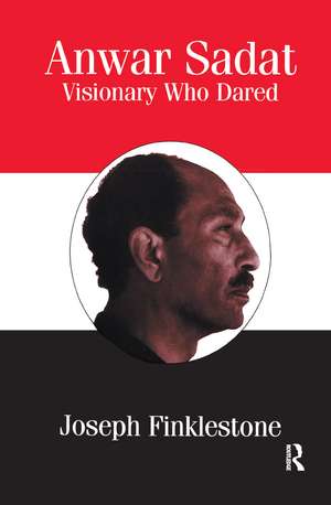 Anwar Sadat: Visionary Who Dared de Joseph Finklestone