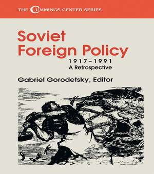 Soviet Foreign Policy, 1917-1991: A Retrospective de Gabriel Gorodetsky