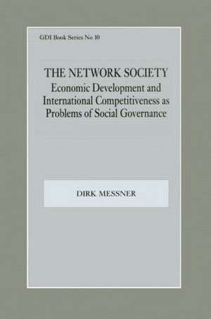 The Network Society: Economic Development and International Competitveness as Problems of Social de Dirk Messner