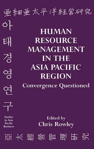 Human Resource Management in the Asia-Pacific Region: Convergence Revisited de Chris Rowley