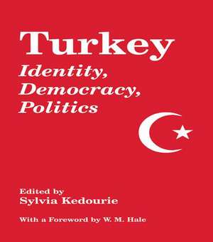 Turkey: Identity, Democracy, Politics de Sylvia Kedourie