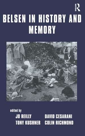 Belsen in History and Memory de David Cesarani