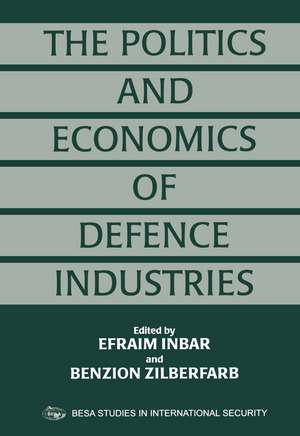 The Politics and Economics of Defence Industries de Efraim Inbar