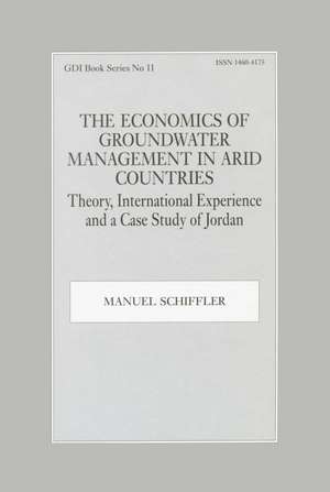 The Economics of Groundwater Management in Arid Countries: Theory, International Experience and a Case Study of Jordan de Manuel Schiffler