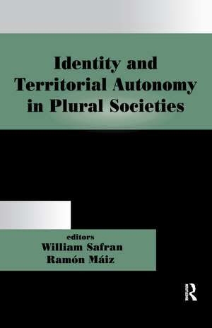 Identity and Territorial Autonomy in Plural Societies de Ramón Máiz