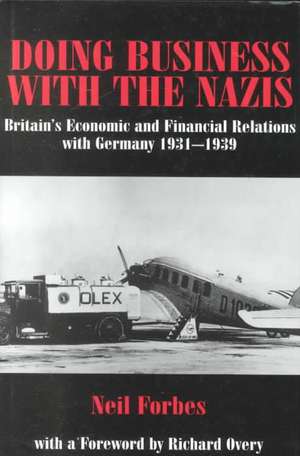 Doing Business with the Nazis de Neil Forbes