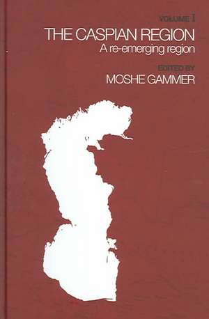 The Caspian Region, Volume 1: A Re-Emerging Region de Moshe Gammer