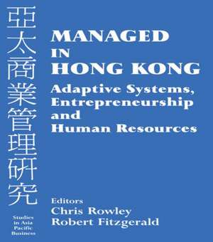 Managed in Hong Kong: Adaptive Systems, Entrepreneurship and Human Resources de Robert Fitzgerald