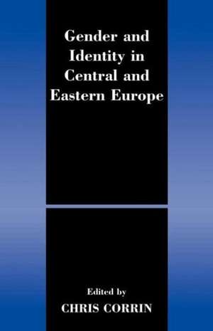 Gender and Identity in Central and Eastern Europe de Chri Corrin