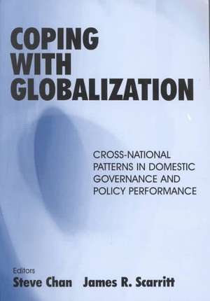 Coping with Globalization: Cross-National Patterns in Domestic Governance and Policy Performance de Steve Chan