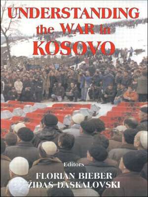 Understanding the War in Kosovo de Florian Bieber