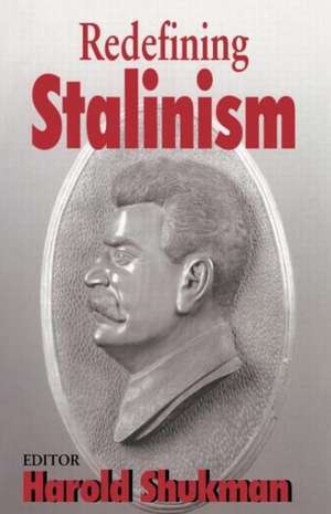 Redefining Stalinism de Harold Shukman