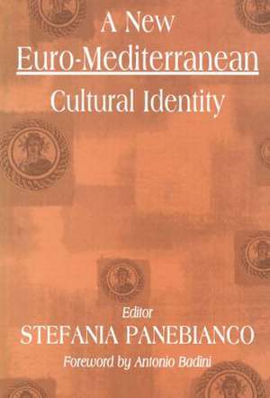 A New Euro-Mediterranean Cultural Identity de Stefania Panebianco