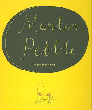 Martin Pebble de Jean-Jacques Sempe