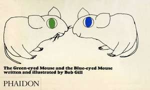 The Green-Eyed Mouse and the Blue-Eyed Mouse: 100 Architects, 10 Critics de Bob Gill