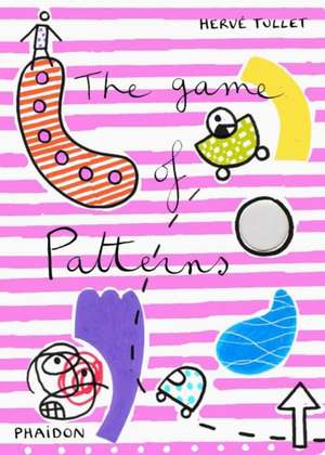 The Game of Patterns de Tullet, Herve