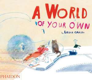 A World of Your Own de Laura Carlin