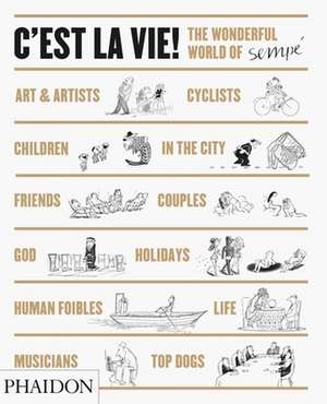 C'Est La Vie!: The Wonderful World of Sempe de Jean-Jacques Sempé