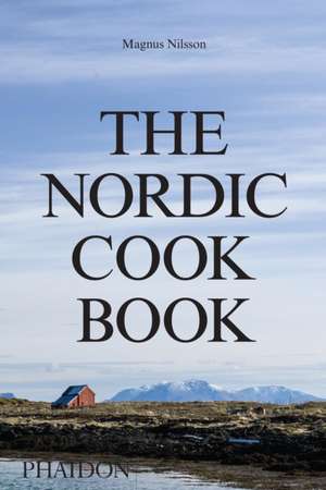 The Nordic Cookbook de Magnus Nilsson