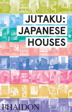 Jutaku: Japanese Houses de Naomi Pollock