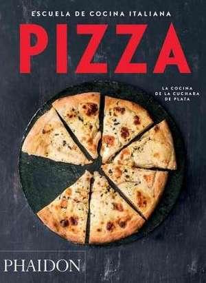 Escuela de Cocina Italiana Pizza (Italian Cooking School: Pizza) (Spanish Edition) de The Silver Spoon Kitchen