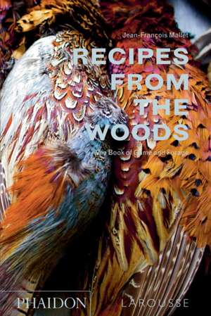 Recipes from the Woods de Jean-Francois Mallet