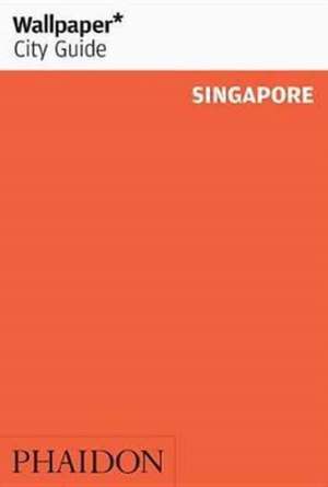 Wallpaper* City Guide Singapore de Wallpaper