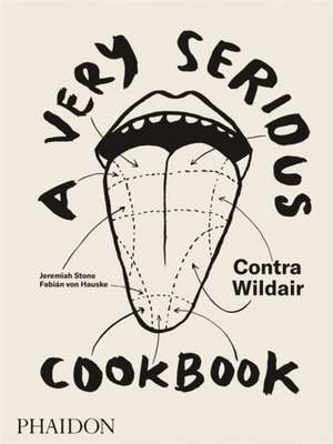 A Very Serious Cookbook de Jeremiah Stone