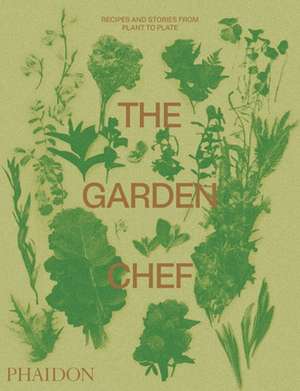 The Garden Chef de Phaidon Phaidon Editors