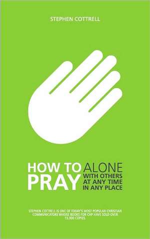 How to Pray de Stephen Cottrell