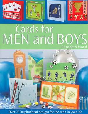 Cards for Lads and Dads de Elizabeth Moad