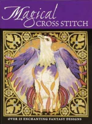 Magical Cross Stitch de Claire Crompton