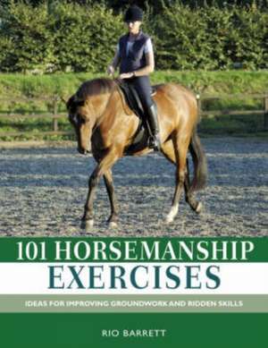 101 Horsemanship Exercises de Rio Barrett