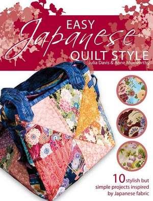 Easy Japanese Quilt Style de Julia Davis