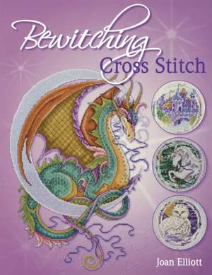 Bewitching Cross Stitch de Joan Elliott