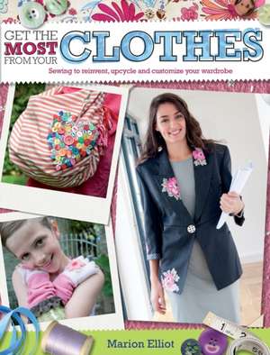 Get the Most from Your Clothes de Marion Elliott