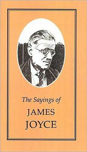 Sayings of James Joyce de James Joyce