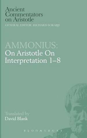 Ammonius: On Aristotle On Interpretation 1-8 de David L. Blank