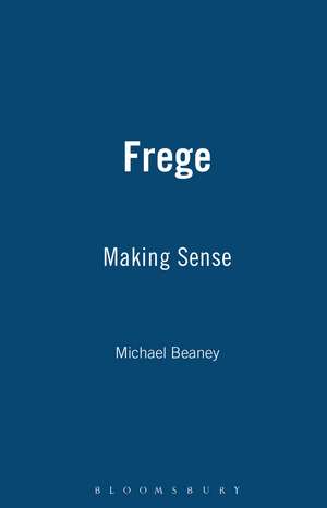 Frege: Making Sense de Michael Beaney