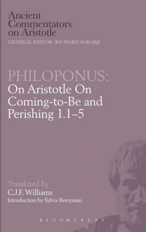 Philoponus: On Aristotle On Coming-to-Be and Perishing 1.1-5 de C.J.F. Williams