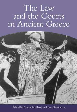 The Law and the Courts in Ancient Greece de Edward M. Harris