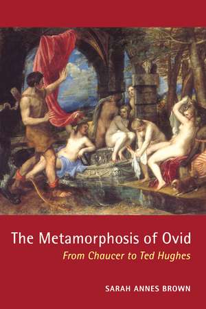 The Metamorphosis of Ovid de Sarah Annes Brown