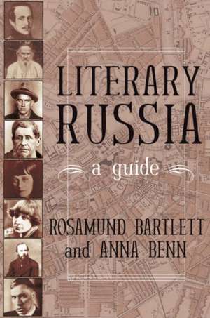 Literary Russia de Rosamund Bartlett