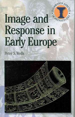 Image and Response in Early Europe de Peter S. Wells