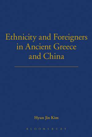 Ethnicity and Foreigners in Ancient Greece and China de Dr Hyun Jin Kim