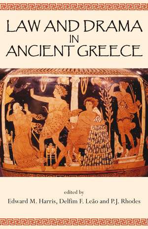 Law and Drama in Ancient Greece de Delfim F. Leao