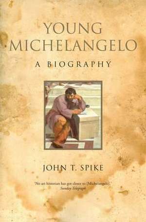 Spike, J: Young Michelangelo de John T. Spike