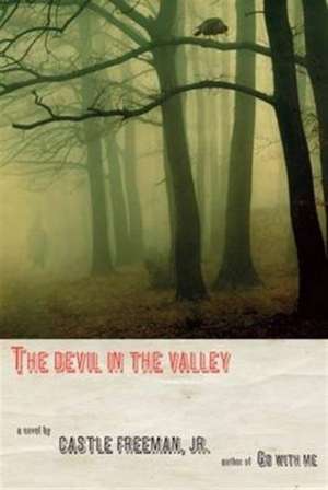 Freeman, C: The Devil in the Valley de Castle Freeman