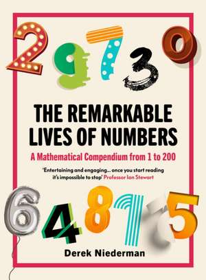 The Remarkable Lives of Numbers de Derrick Niederman