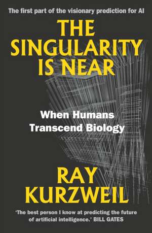 The Singularity is Near de Ray Kurzweil